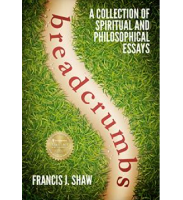 Breadcrumbs: A Collection of Spiritual and Philosophical Essays