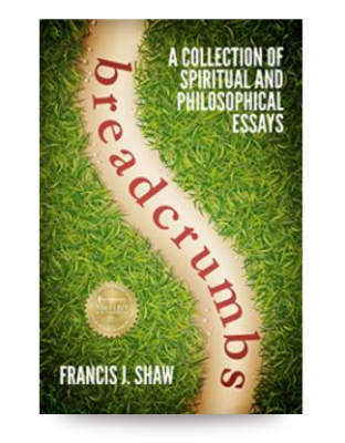 Breadcrumbs: A Collection of Spiritual and Philosophical Essays